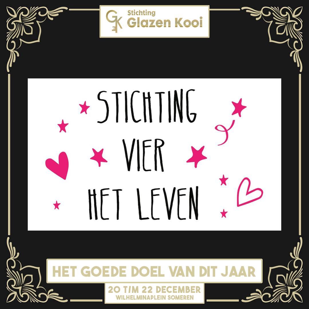 TROTS! Stichting Vier het Leven is het goede doel van de Glazen Kooi Someren.